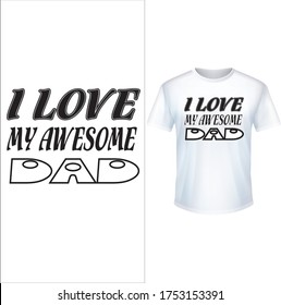 I love my awesome dad t shirt design 