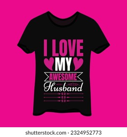 I love my awesome husband t-shirt design. Here You Can find and Buy t-Shirt Design. Digital Files for yourself, friends and family, or anyone who supports your Special Day and Occasions. svg