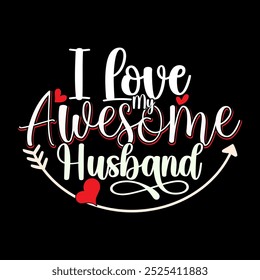 I Love My Awesome Husband Typography Vintage Txt Style Design, I Love Husband Greeting, Awesome Husband Illustration Design