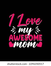 I love my awesome mom mom t shirt design