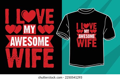 i love my awesome wife t-shirt design