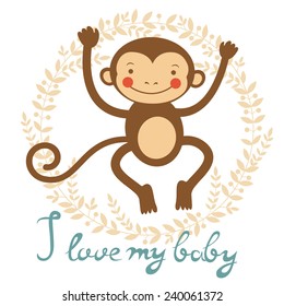 I love my baby card with cute monekey girl. vector illustration