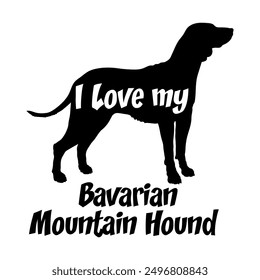 I love my Bavarian Mountain Hound  Dog silhouette dog breeds logo dog monogram vector