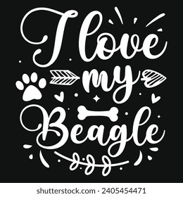 I love my beagle dogs typography tshirt design 