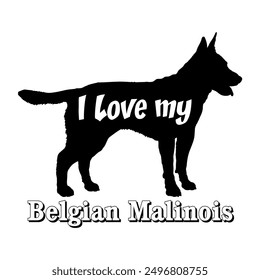 I love my Belgian Malinois  Dog silhouette dog breeds logo dog monogram vector