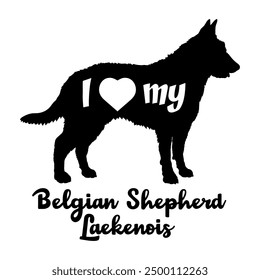 I love my Belgian Shepherd Laekenois Dog silhouette dog breeds logo dog monogram vector
