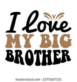 I Love My Big Brother