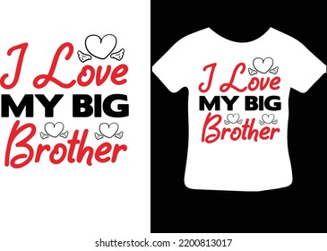 I Love My Big Brother svg design