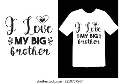 I Love My Big Brother svg design