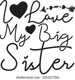 
I love my big Sister SVG design svg