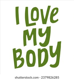 I love my body - hand-drawn quote.