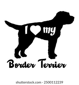 I love my Border Terrier Dog silhouette dog breeds logo dog monogram vector
