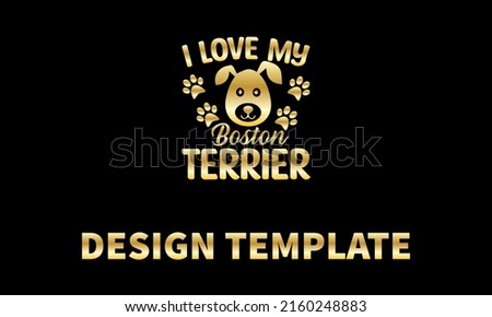 i love my boston terrier vector logo monogram template