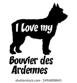 Ich liebe meine Bouvier des Ardennes Hund Silhouette Hund Rassen Logo Hund Monogramm Vektor