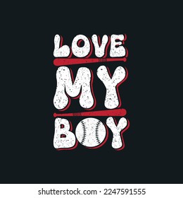Love My Boy Svg, Baseball. Baseball T-Shirt design, Vector graphics, typographic posters, or banners.