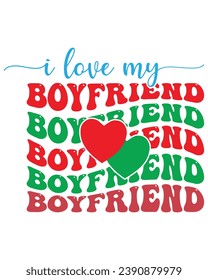 I Love My Boyfriend , Birthday Valentines Day, Typography, Cutting File, Cricut, Silhoutte, Pod, Era T-shirt,Commercial Use,  I Heart My BF, I Have A Boyfriend T-Shirt