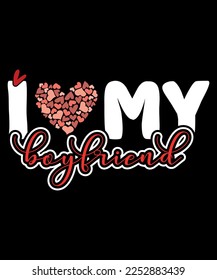 I Love My Boyfriend, Happy valentine's shirt print template, 14 February typography design