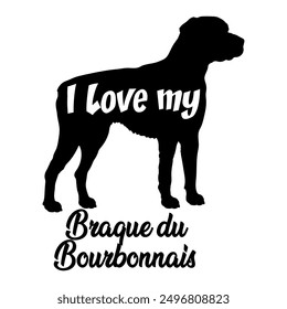 I love my  Braque du Bourbonnais Dog silhouette dog breeds logo dog monogram vector