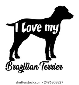 I love my  Brazilian Terrier Dog silhouette dog breeds logo dog monogram vector