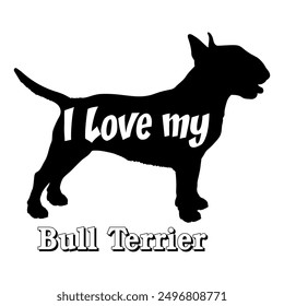 I love my Bull Terrier Dog silhouette dog breeds logo dog monogram vector