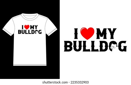 I Love my Bulldog T-shirt design template, Car Window Sticker, POD, cover, Isolated Black Background
