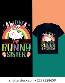 i love my bunny sister vector t shirt design 