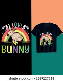 i love my bunny t shirt vector design 