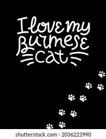 I love my Burmese cat lettering. Handwritten white text on the chalkboard background. Phrase for cat lover.