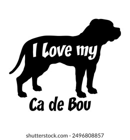 I love my Ca de Bou  Dog silhouette dog breeds logo dog monogram vector