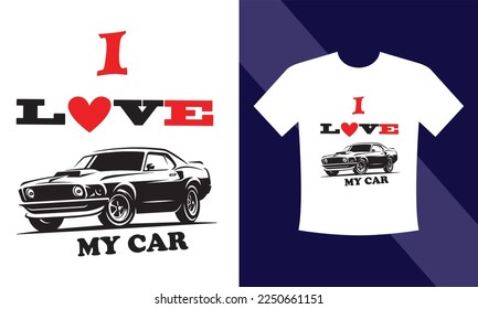 I love my car Tshirt design 2023