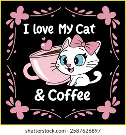 I Love My Cat and Coffee T-Shirt Design: Cute Kitten Graphic Tee