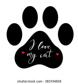 I love my cat. Handwriting lettering on black paw print with little red hearts. It can be used for postcard, poster, cover, t-shirt etc. 