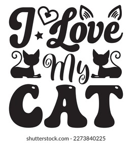 I Love My Cat T-Shirt Design Vector File