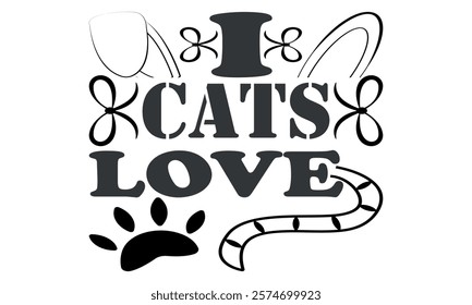 I Love My Cat Vector Line Art Creative Kids, love me and love my cat, typography t-shirt design