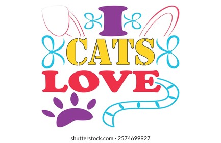 I Love My Cat Vector Line Art Creative Kids, love me and love my cat, typography t-shirt design