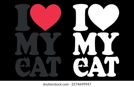 I Love My Cat Vector Line Art Creative Kids, love me and love my cat, typography t-shirt design