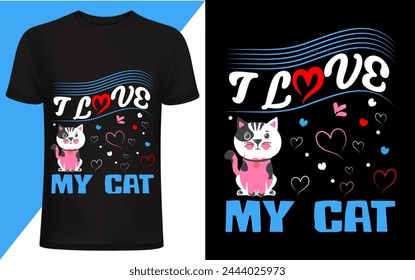 I love my  cats T shirt design. Cat T shirt, Cat lover, funny cats lover design, pet lover people .cat quotes typography. Creative pet t  shirt