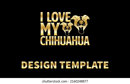 I Love My Chihuahua Vector Logo Monogram Template