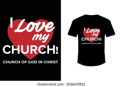 I love My Church church of God in Christ Typography t-shirt Design For print vector