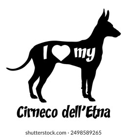 I love my Cirneco dell’Etna Dog silhouette dog breeds logo dog monogram vector
