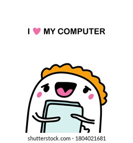 I love my computer hand drawn vector illustration in cartoon doodle style man holding device happy
