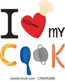 I love my cook - quote, food and kitchen tools font. Illustration sign for print design industry, logo, branding, template. Vector stock iluustration isolated on white background.