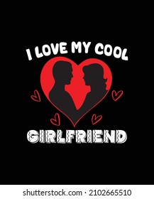 i love my cool girlfriend vector custom t-shirt