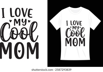 I love my cool mom T-shirt, Funny Mother's Day. 