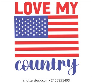 Love my country T-shirt, 4th Of July T-shirt, All American Mom, Independence day, American Girl, Happy 4th Of July, America shirt, Usa Flag, All American T-shirt, Cut File for Cricut