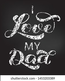 I love my Dad brush lettering. Vector illustration for banner