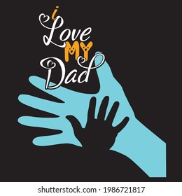I love my dad design - Father's day concept t-shirt design vector file - father's day