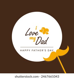 i love my dad happy father's day typography greeting card with love and mustache vector design