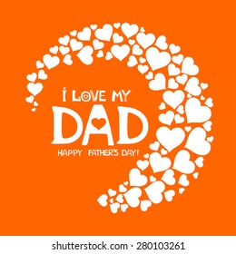 I love my Dad. Happy Fathers Day card. Vector illustration