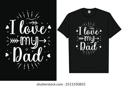 I love my dad happy valentines day 14th February loves day typography tshirt design